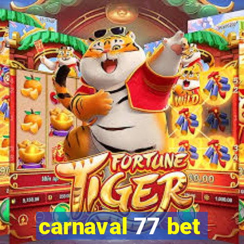 carnaval 77 bet